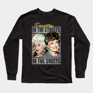 Dorothy In The Streets Blanche In The Sheets Long Sleeve T-Shirt